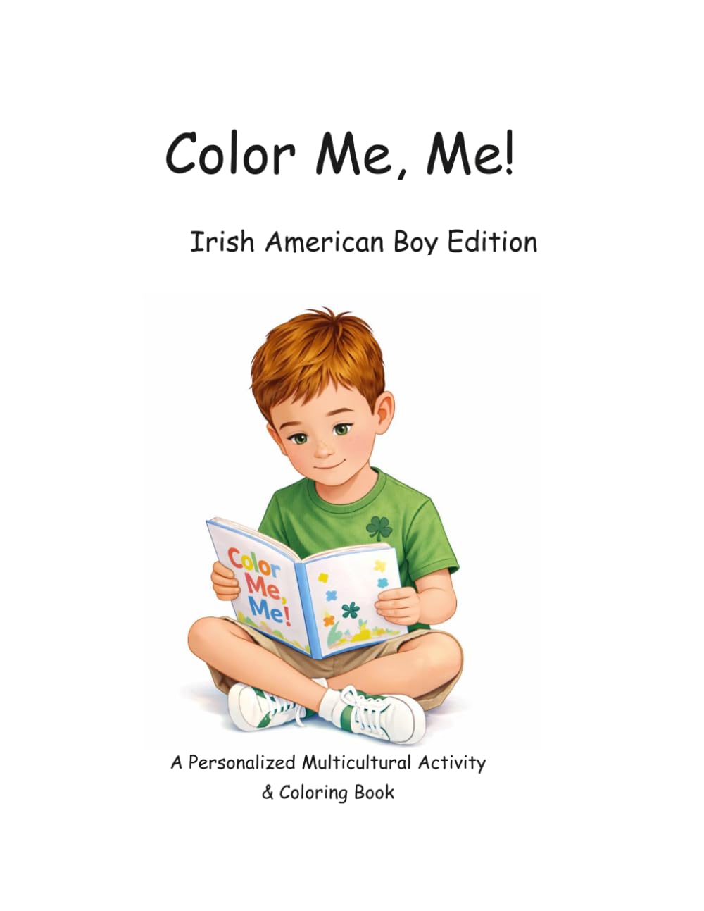 Color Me, Me!: Irish American Boy Edition