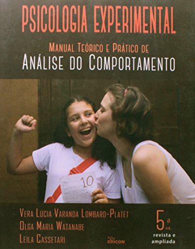 Psicologia Experimental. Manual Teórico e Prático de Análise do Comportamento