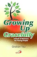 Growing up Gracefully : A Book of Manners for Young People 8171080030 Book Cover