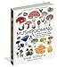 Mushrooming: An Illustrated Guide to the Fantastic, Delicious, Deadly, and Strange World of Fungi