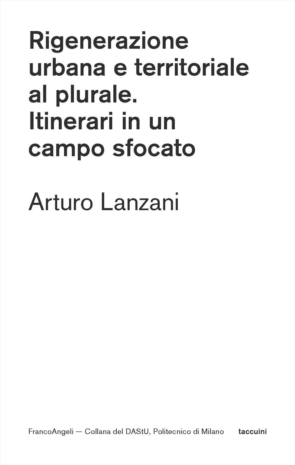 Rigenerazione Urbana E Territoriale Al Plurale. Itinerari In Un Campo Sfocato - 4