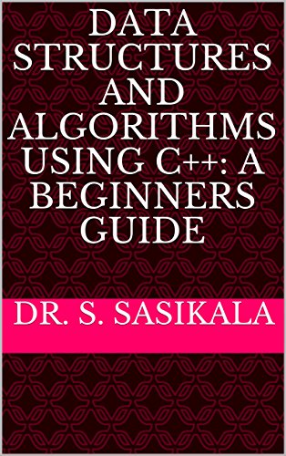 Data Structures and Algorithms Using C++: A Beginners Guide eBook ...