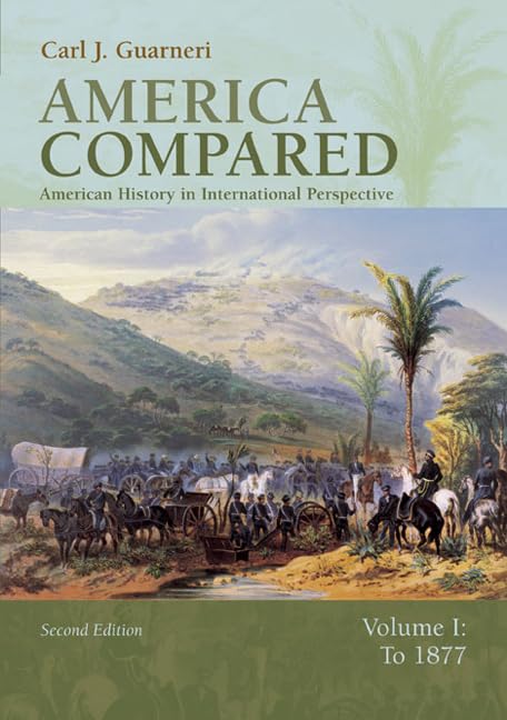America Compared: American History in International Perspective, Vol. 1: To 1877
