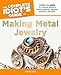Produktbild The Complete Idiot's Guide to Making Metal Jewelry: A Full-Color Guide to Creating Beautiful Metal Necklaces, Earrings, Bracelets, a