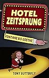  Hotel Zeitsprung: Fontane bis Goethe