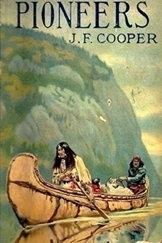 The Pioneers(Annotated) (English Edition)