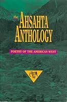 The Ahsahta Anthology: Modern & Contemporary Poetry of the American West 0916272664 Book Cover