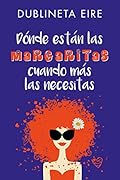 Dónde están las margaritas cuando más las necesitas: Comedia romántica de enredo, llena de amor, humor y secretos.