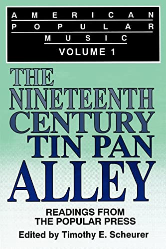 American Popular Music: Readings From the Popular Press Volume I: The Nineteenth-Century Tin Pan Alley (Fiction and Fantasy; 39)