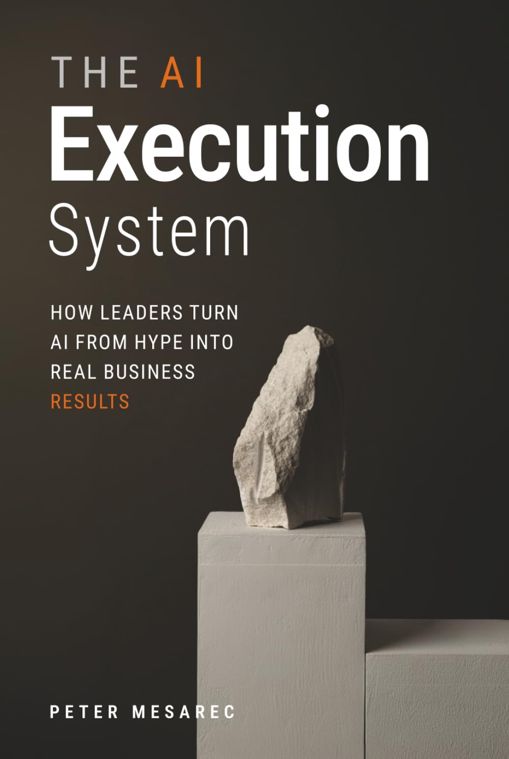 The AI Execution System: How Leaders Turn AI from Hype into Real Business Results