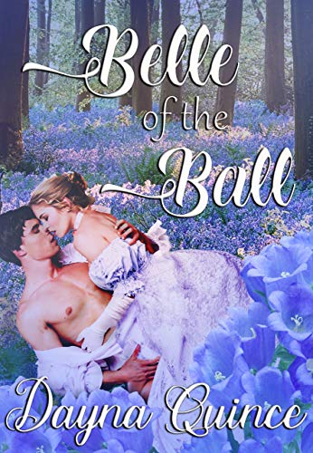 Belle of the Ball: Hot Historical Romance (Desperate and Daring Book 2) by [Dayna Quince]