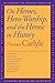 On Heroes, Hero-Worship, and the Heroic in History (Rethinking the Western Tradition)