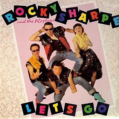 Rocky Sharpe & The Replays - Let's Go - Chiswick Records - 0067.078