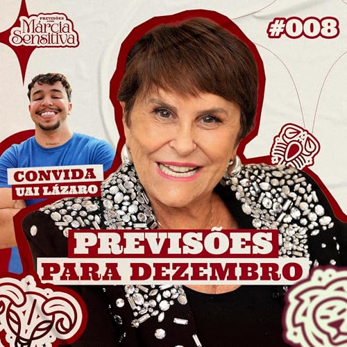 MÁRCIA SENSITIVA - PREVISÕES PARA DEZEMBRO - COM PART. UAI LÁZARO Podcast Por  capa