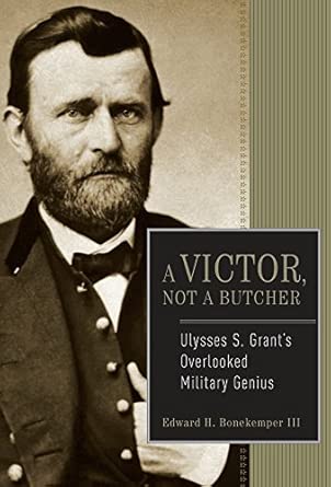 A Victor, Not a Butcher: Ulysses S. Grant's Overlooked Military Genius book cover