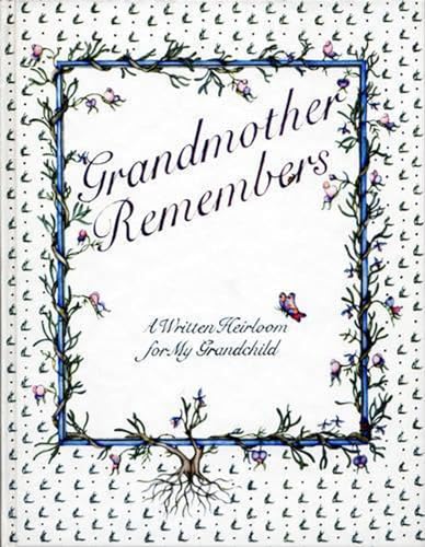Grandmother Remembers: A Written Heirloom for My Grandchild