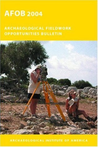 Afob 2004: Archaeological Fieldwork Opportunities Bulletin