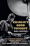 Charlie's Good Tonight: The Authorised Biography of The Rolling Stones’ Charlie Watts