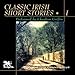 Classic Irish Short Stories, Volume 1