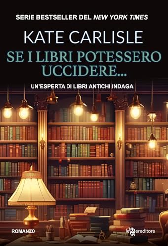 Se i libri potessero uccidere... Un'esperta di libri antichi indaga: Vol. 2