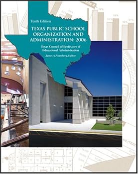Paperback TEXAS PUBLIC SCHOOL ORGANIZATION AND ADMINISTRATION: 2006 Book