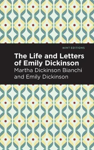 Mint Editions Life and Letters of Emily Dickinson