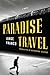 Paradise Travel: A Novel