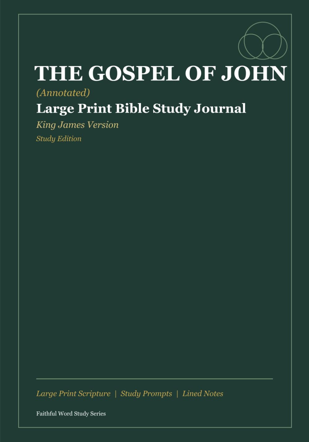 The Gospel of John (Annotated): KJV Large Print Bible Study Journal with Scripture, Study Prompts, and Lined Notes