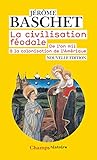  La civilisation féodale. De l\'an mil à la colonisation de l\'Amérique
