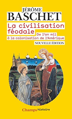 Télécharger La civilisation féodale. De l'an mil à la colonisation de l'Amérique PDF