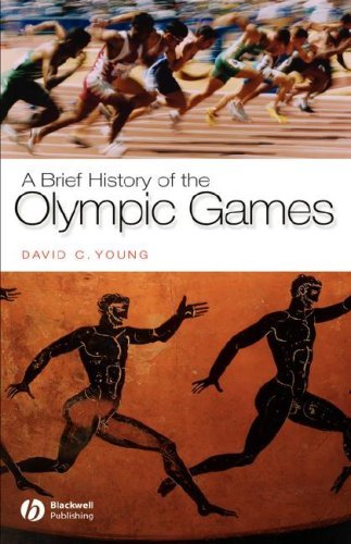 A Brief History of the Olympic Games (Wiley Brief Histories of the Ancient World Book 2)