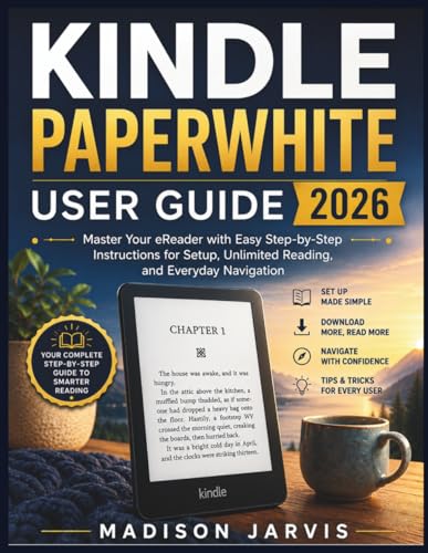 KINDLE PAPERWHITE USER GUIDE 2026: Master Your eReader with Easy Step-by-Step Instructions for Setup, Unlimited Reading, and Everyday Navigation image 2
