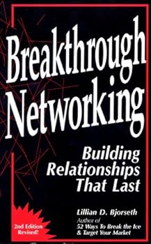 Paperback Breakthrough Networking: Building Relationships That Last, Second Edition Book