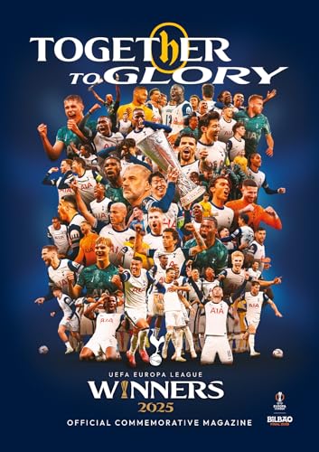 Spurs: Together To Glory - Uefa Europa League Winners 2025: Uefa Europa League Winners 2025 Commemorative Magazine