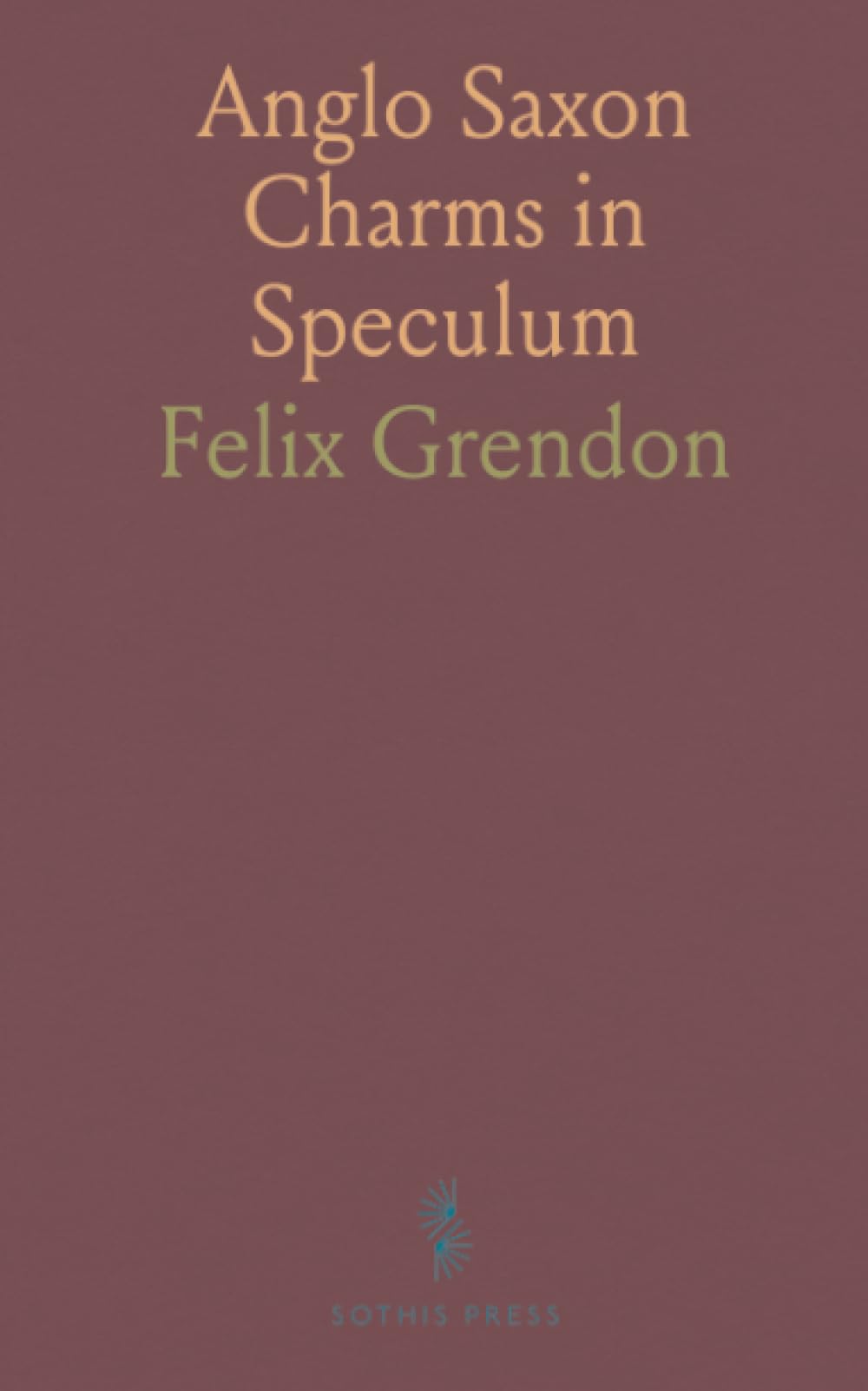 Anglo Saxon Charms in Speculum