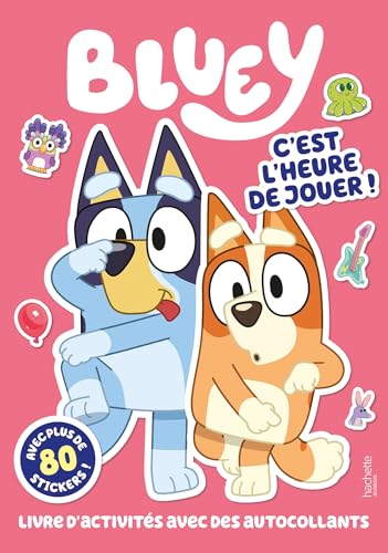 Bluey - C'est l'heure de jouer - activités et stickers: Activités et autocollants