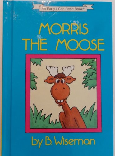 Morris the Moose B001QI2DAA Book Cover