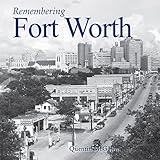 Remembering Fort Worth