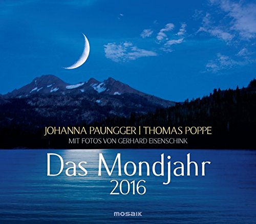 Das Mondjahr 2016: Wandkalender mit Fotos von Gerhard Eisenschink Das Mondjahr 2016: Wandkalender mit Fotos von Gerhard Eisenschink