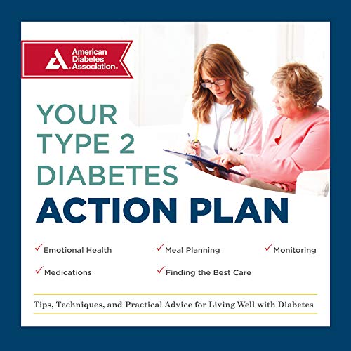 Your Type 2 Diabetes Action Plan: Tips, Techniques, and Practical Advice for Living Well With Diabetes