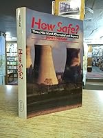 How Safe?: Three Mile Island, Chernobyl and Beyond 0773721118 Book Cover