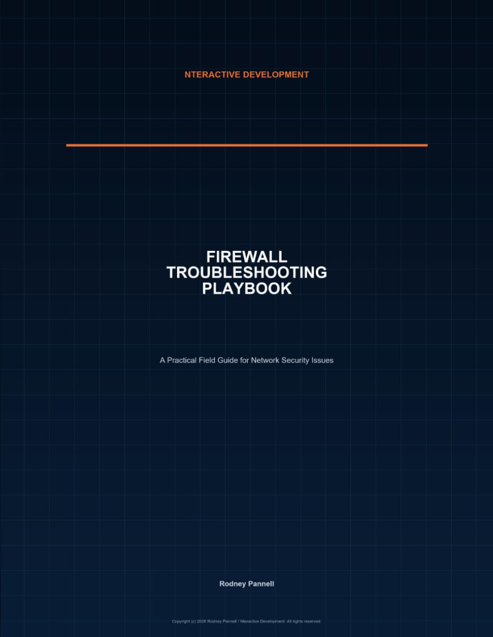 Firewall Troubleshooting Playbook: A Practical Field Guide for Network Security Issues (Nteractive Development - IT Troubleshooting Playbooks)