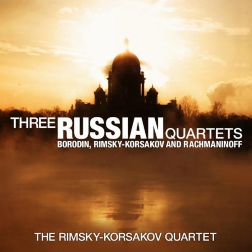 Three Russian Quartets Borodin, RimskyKorsakov and