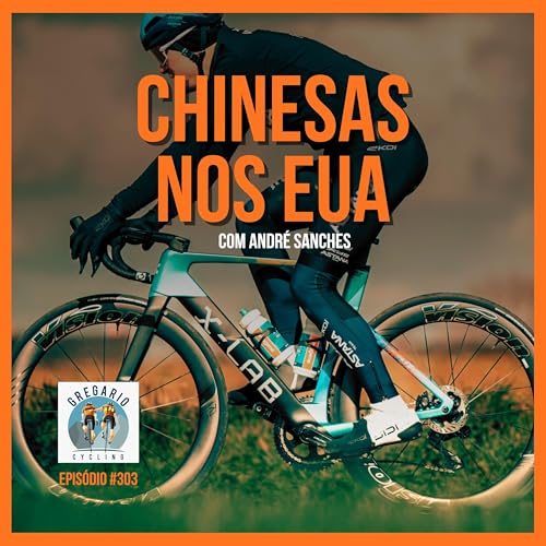 Epis&oacute;dio 303 - Chinesas nos EUA, com Andr&eacute; Sanches