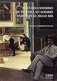 pintura madrid exposiciones  El coleccionismo de pintura en Madrid durante el siglo XIX: La escuela española en las colecciones privadas y el mercado (Confluencias)