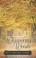 Whispering Woods 1489704515 Book Cover