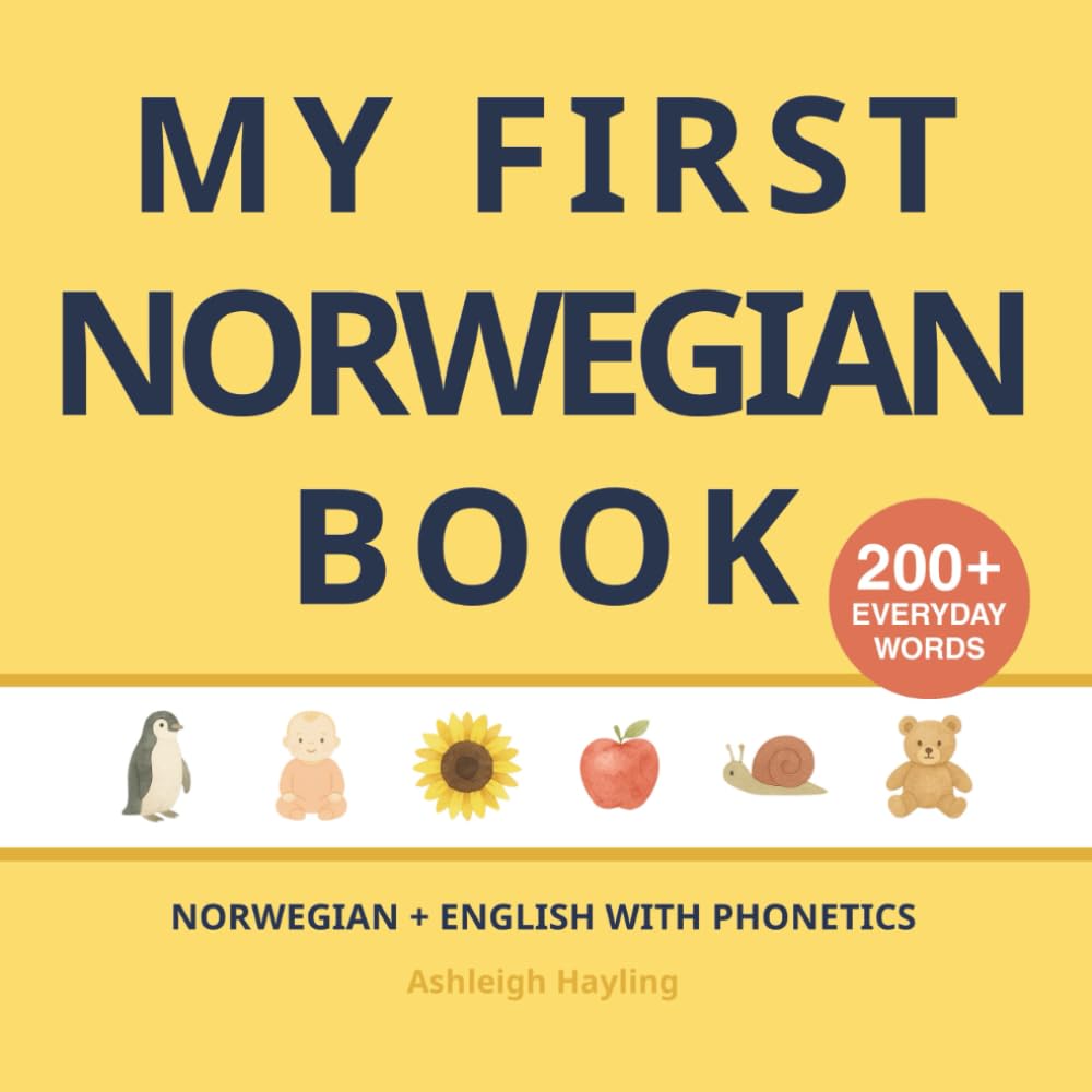 My First Norwegian Book: Bilingual Norwegian-English first words book for children with phonetics