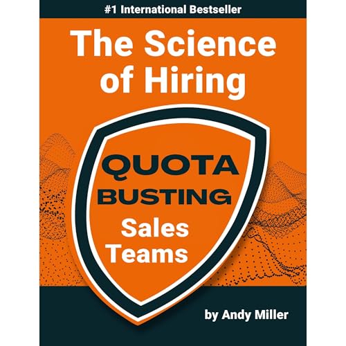 The Science of Hiring Quota Busting Sales Teams by Andy Miller episode artwork