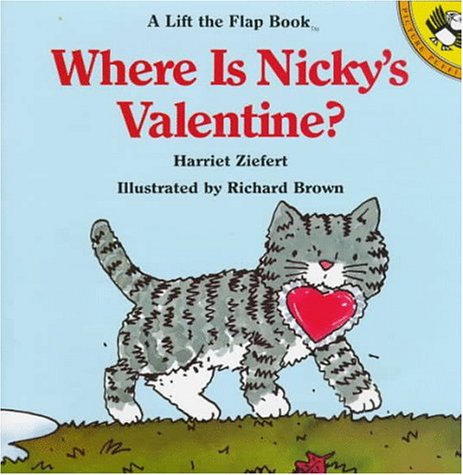 Where Is Nicky's Valentine?: Life the Flap Book (A Lift the flap book)