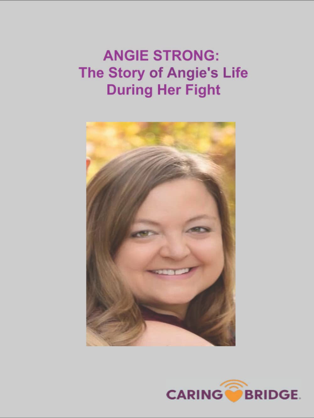 Angie Strong: The Story of Angie's Life During Her Fight